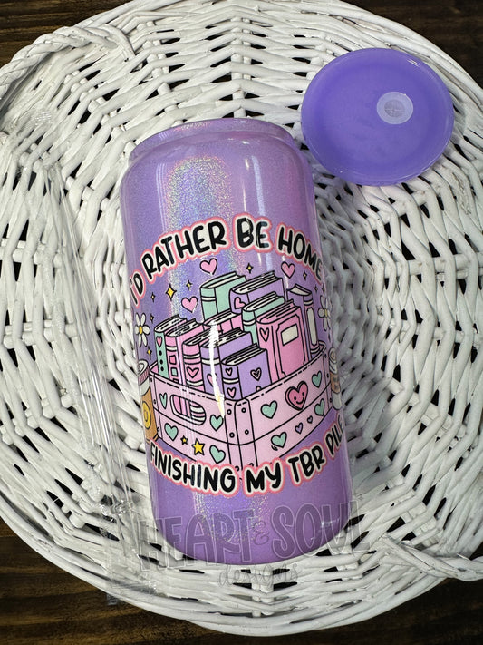 Rather be home reading my tbr pile - shimmer glass cup/purple