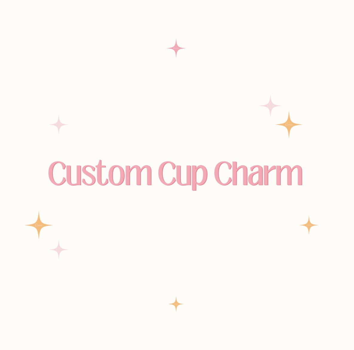 Custom Cup Charm